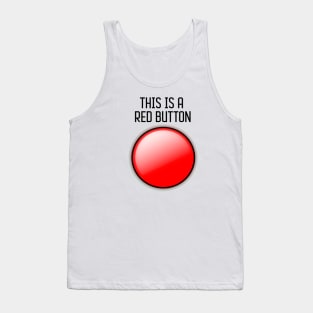 THIS IS A RED BUTTON Tank Top